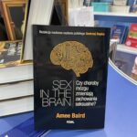 Agnieszka Antosz-Kasprzyk autorką polskiego przekładu książki dr Amee Baird „Sex in the brain"