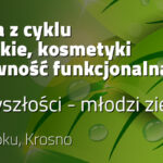 Rośliny zielarskie, kosmetyki naturalne i żywność funkcjonalna - konferencja